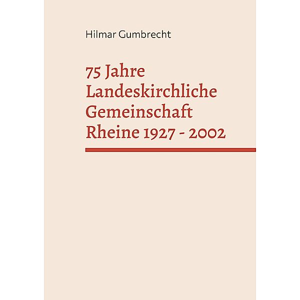 75 Jahre Landeskirchliche Gemeinschaft Rheine 1927 - 2002, Hilmar Gumbrecht