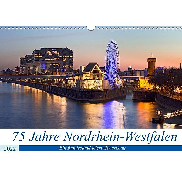 75 Jahre Nordrhein-Westfalen - Ein Bundesland feiert Geburtstag (Wandkalender 2022 DIN A3 quer), U boeTtchEr