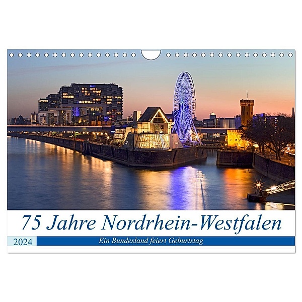 75 Jahre Nordrhein-Westfalen - Ein Bundesland feiert Geburtstag (Wandkalender 2024 DIN A4 quer), CALVENDO Monatskalender, U boeTtchEr