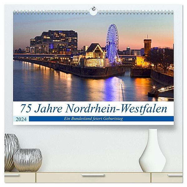 75 Jahre Nordrhein-Westfalen - Ein Bundesland feiert Geburtstag (hochwertiger Premium Wandkalender 2024 DIN A2 quer), Kunstdruck in Hochglanz, U boeTtchEr