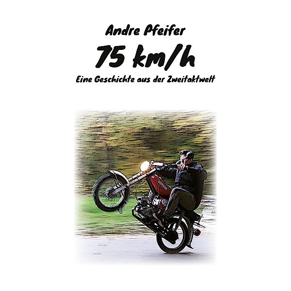 75 kmh, Andre Pfeifer