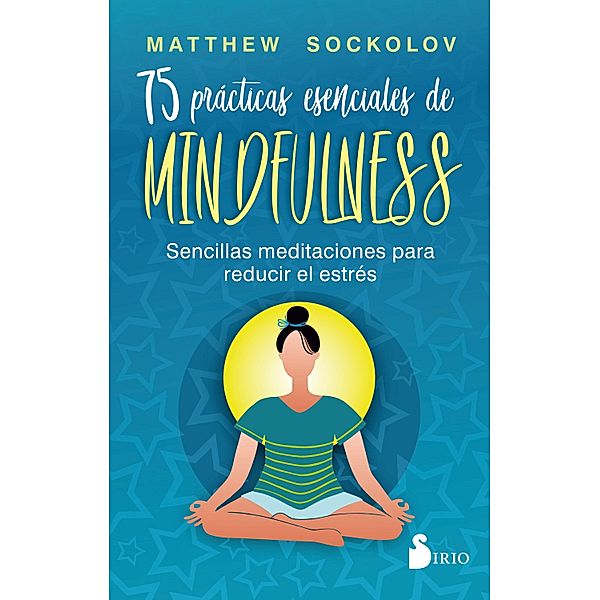 75 prácticas esenciales de mindfulness, Matthew Socklov