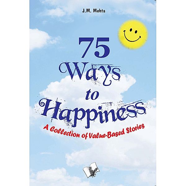 75 Ways to Happiness, J. M. Mehta