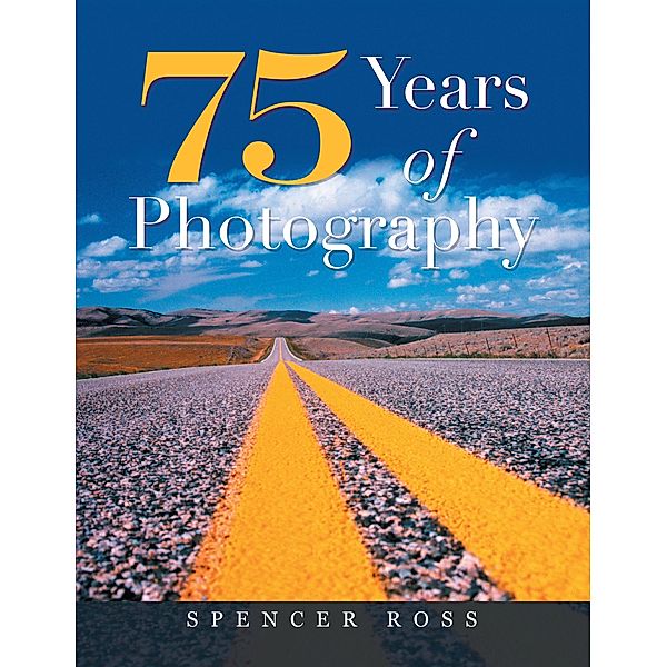 75 Years of Photography, Spencer Ross