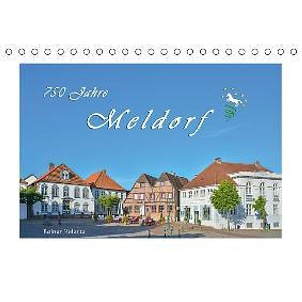 750 Jahre Meldorf (Tischkalender 2015 DIN A5 quer), Rainer Kulartz