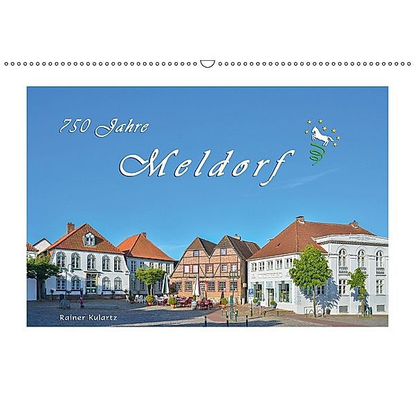 750 Jahre Meldorf (Wandkalender 2018 DIN A2 quer), Rainer Kulartz