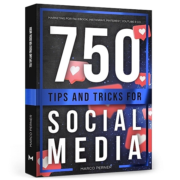 750 Tips and Tricks for Social Media, Marco Perner