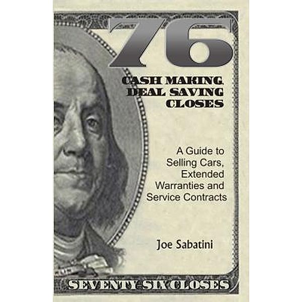 76 Cash Making, Deal Saving Closes, Joe Sabatini