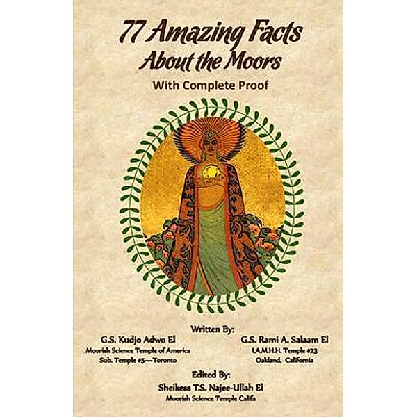 77 Amazing Facts About the Moors with Complete Proof / Califa Media Publishing, Kudjo Adwo El, Rami Salaam El