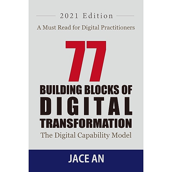 77 BUILDING BLOCKS OF DIGITAL TRANSFORMATION, Jace An