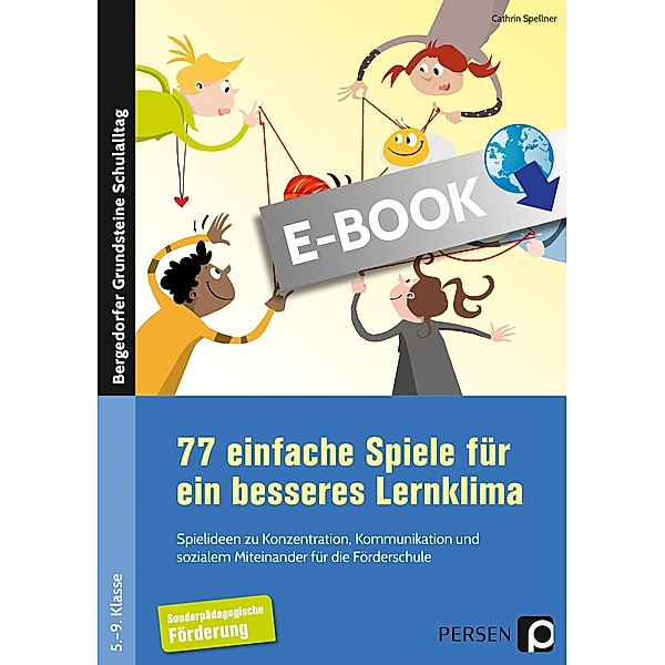 77 einfache Spiele für ein besseres Lernklima / Bergedorfer Grundsteine Schulalltag - SoPäd, Cathrin Spellner
