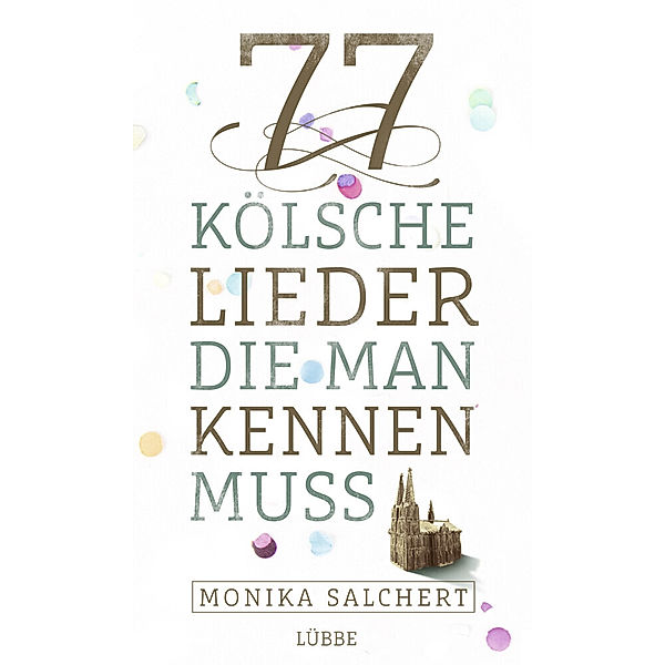 77 kölsche Lieder, die man kennen muss, Monika Salchert