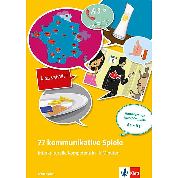 77 kommunikative Spiele: Interkulturelle Kompetenz in 10 Minuten - Französisch, Janine Bruchet-Collins