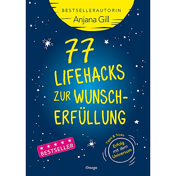 77 Lifehacks zur Wunscherfüllung, Anjana Gill