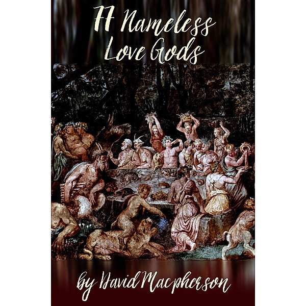77 Nameless Love Gods, David Macpherson