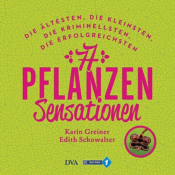 77 Pflanzen-Sensationen, Karin Greiner, Edith Schowalter