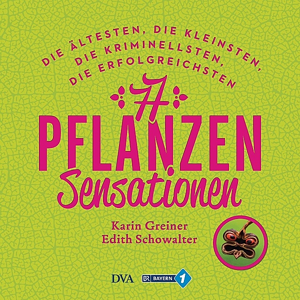 77 Pflanzen-Sensationen, Karin Greiner, Edith Schowalter