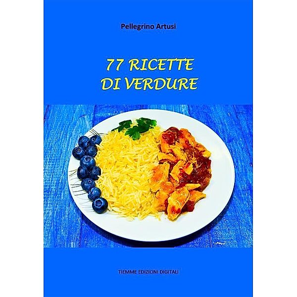 77 Ricette di Verdure, Pellegrino Artusi