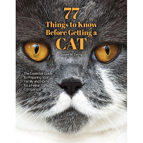 77 Things to Know Before Getting a Cat, Susan M. Ewing