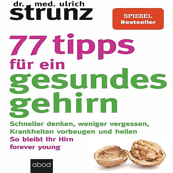 77 Tipps für ein gesundes Gehirn, Dr. med. Ulrich Strunz