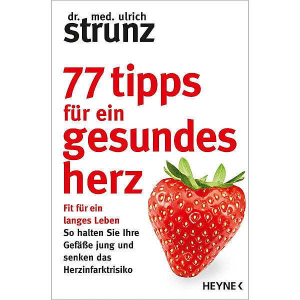 77 Tipps für ein gesundes Herz, Ulrich Strunz