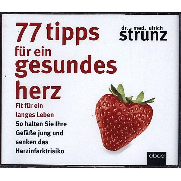 77 Tipps für ein gesundes Herz,Audio-CD, Ulrich Strunz