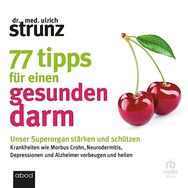 77 Tipps für einen gesunden Darm, Dr. med. Ulrich Strunz