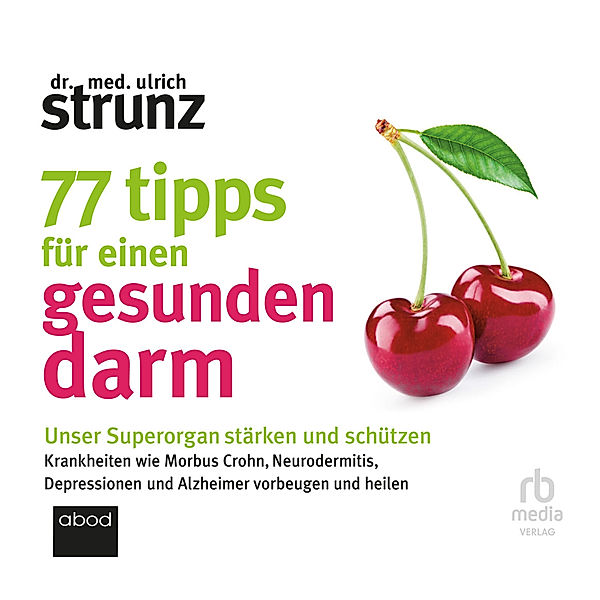 77 Tipps für einen gesunden Darm,Audio-CD, MP3, Ulrich Strunz