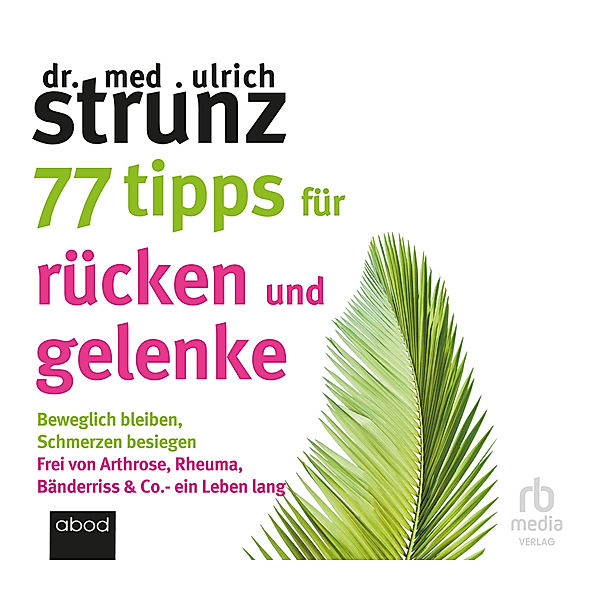 77 Tipps für Rücken und Gelenke,Audio-CD, Ulrich Strunz