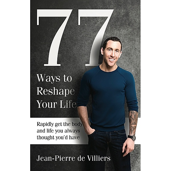77 Ways to Reshape Your Life, Jean Pierre de Villiers