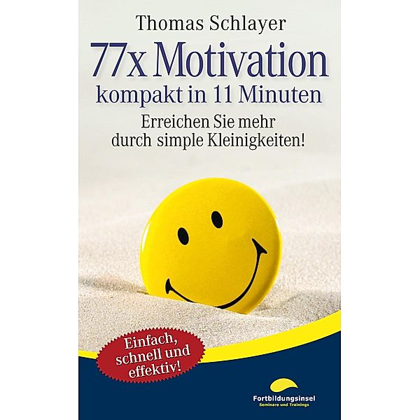 77 x Motivation - kompakt in 11 Minuten / 11-Minuten-Ratgeber, Thomas Schlayer