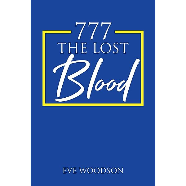 777 The Lost Blood, Eve Woodson