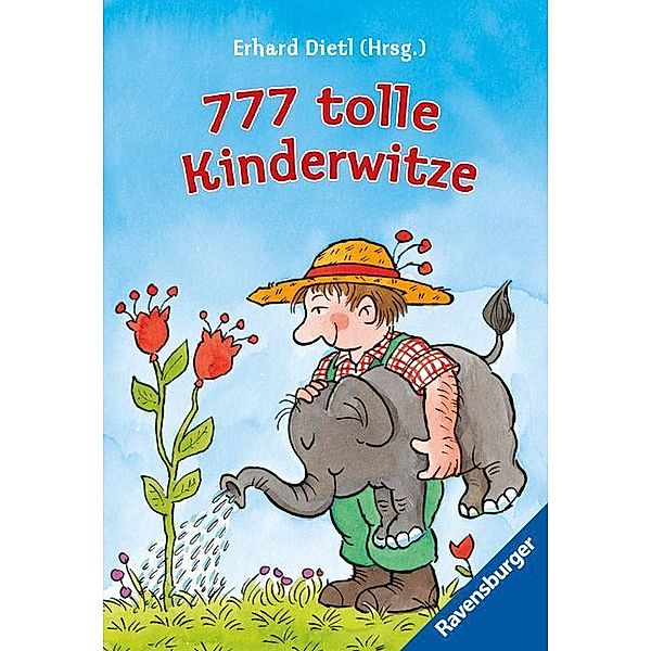 777 tolle Kinderwitze (Der Bestseller mit unschlagbaren Witzen und Scherzfragen für die tägliche Dosis Humor), Erhard Dietl