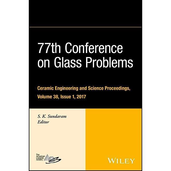 77th Conference on Glass Problems / Ceramic Engineering and Science Proceedings Bd.38