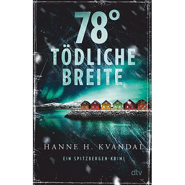 78° tödliche Breite / Spitzbergen-Reihe Bd.1, Hanne H. Kvandal