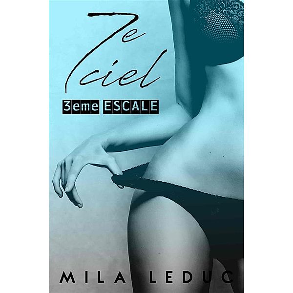 7ème Ciel: 7ème CIEL - 3ème Escale, Mila Leduc