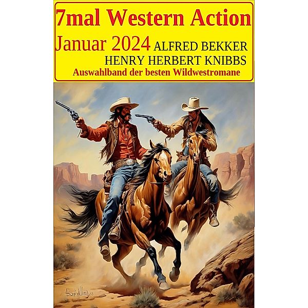 7mal Western Action Januar 2024, Alfred Bekker, Henry Herbert Knibbs