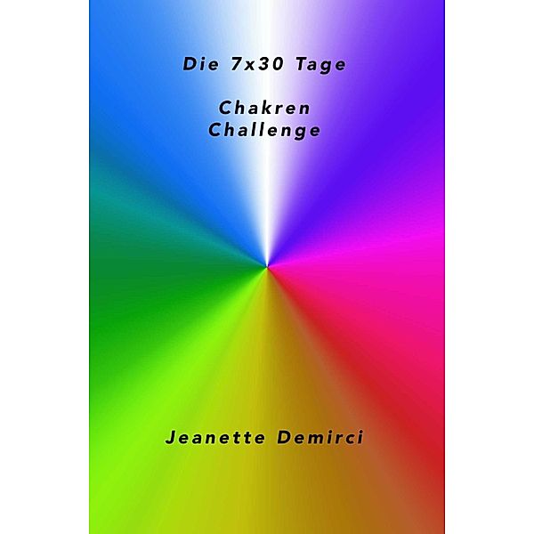 7x30 Tage Chakren - Challenge, Jeanette Demirci