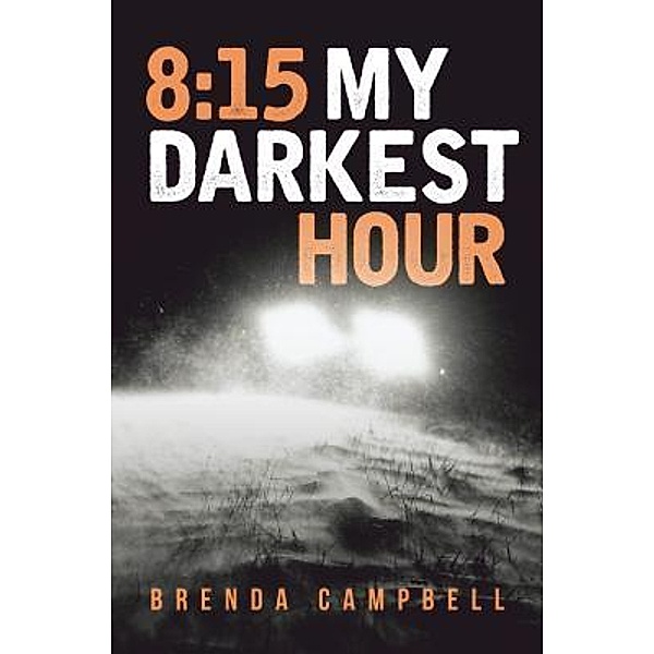 8:15 My Darkest Hour / URLink Print & Media, LLC, Brenda Campbell