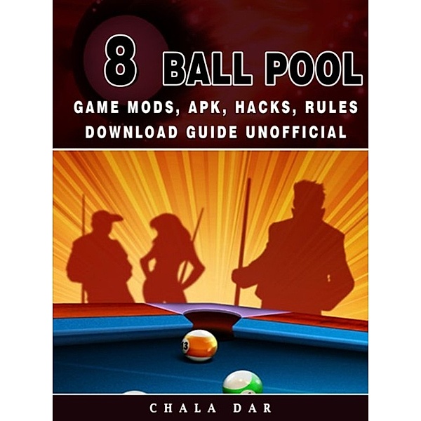 8 Ball Pool Game Mods, APK, Hacks, Rules Download Guide Unofficial, Chala Dar