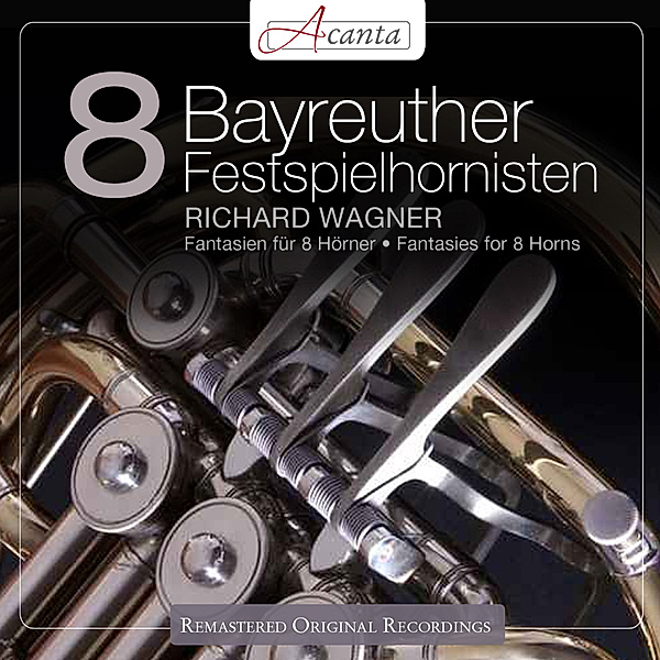 8 Bayreuther Festspielhornisten, CD, R. Wagner