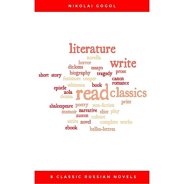 8 Classic Russian Novels You Should Read, Fyodor Dostoevsky, Ivan Goncharov, Leo Tolstoy, Maxim Gorky, Nikolai Gogol