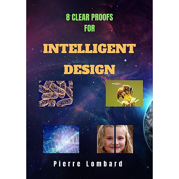8 Clear Proofs for Intelligent Design 1, Pierre Lombard