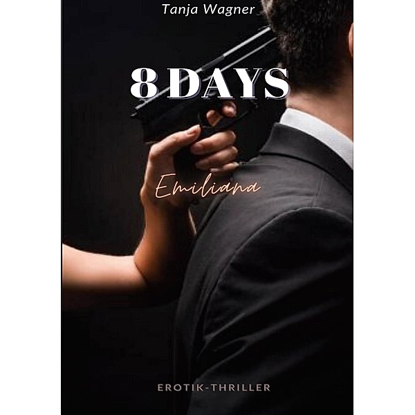 8 DAYS / 8-Reihe von Tanja Wagner Bd.1, Tanja Wagner