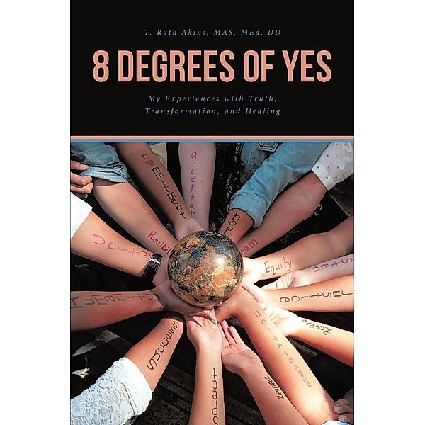 8 Degrees of Yes, T. Ruth Akins MAS DD