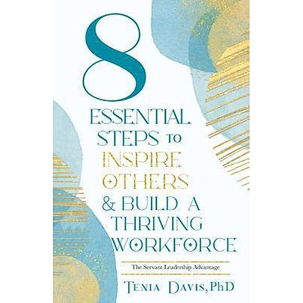 8 Essential Steps to Inspire Others & Build a Thriving Workforce, Davis