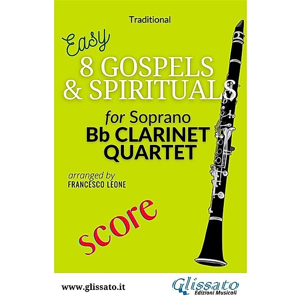 8 Gospels & Spirituals for Clarinet quartet (score) / 8 Gospels & Spirituals for Clarinet quartet Bd.5, American Traditional