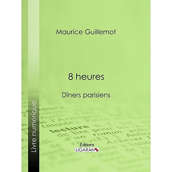 8 heures, Maurice Guillemot, Ligaran