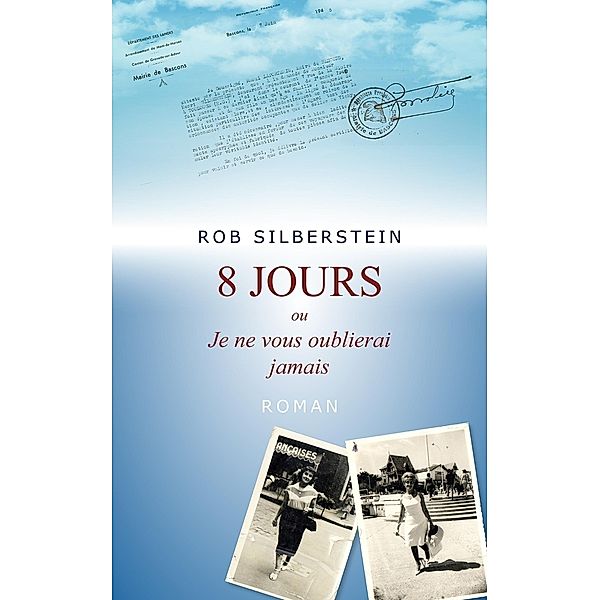 8 Jours ou Je ne vous oublierai jamais / Librinova, Silberstein Rob Silberstein