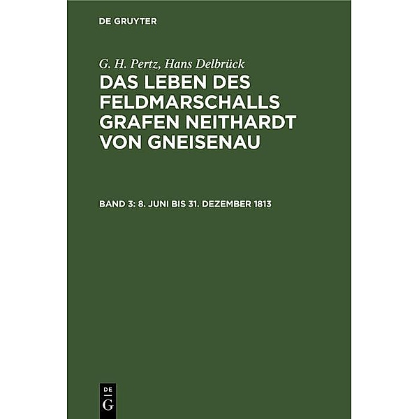 8. Juni bis 31. Dezember 1813, G. H. Pertz, Hans Delbrück